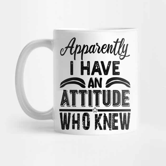 apparently i have an attitude who knew by mdr design